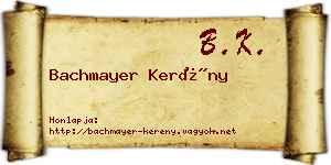 Bachmayer Kerény névjegykártya